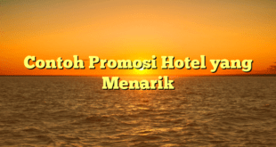 Contoh Promosi Hotel yang Menarik