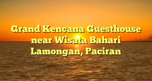 Grand Kencana Guesthouse near Wisata Bahari Lamongan, Paciran