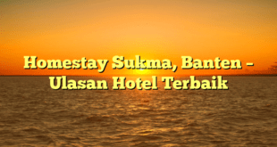 Homestay Sukma, Banten – Ulasan Hotel Terbaik