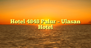 Hotel 4848 Palur – Ulasan Hotel