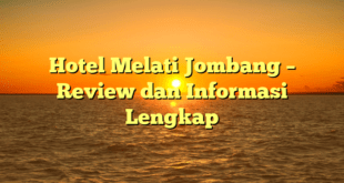 Hotel Melati Jombang – Review dan Informasi Lengkap