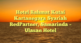 Hotel Rahmat Kutai Kartanegara Syariah RedPartner, Samarinda – Ulasan Hotel