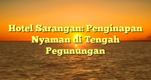 Hotel Sarangan: Penginapan Nyaman di Tengah Pegunungan