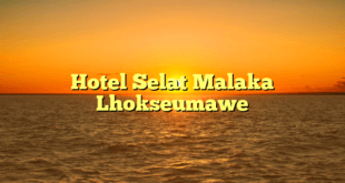 Hotel Selat Malaka Lhokseumawe