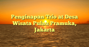 Penginapan Trio at Desa Wisata Pulau Pramuka, Jakarta