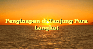 Penginapan di Tanjung Pura Langkat