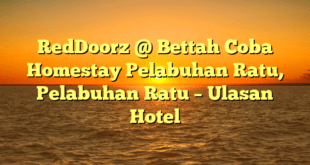 RedDoorz @ Bettah Coba Homestay Pelabuhan Ratu, Pelabuhan Ratu – Ulasan Hotel