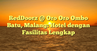 RedDoorz @ Oro Oro Ombo Batu, Malang: Hotel dengan Fasilitas Lengkap