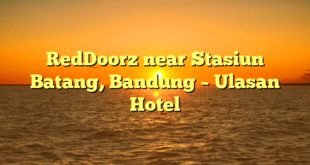 RedDoorz near Stasiun Batang, Bandung – Ulasan Hotel