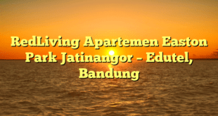 RedLiving Apartemen Easton Park Jatinangor – Edutel, Bandung