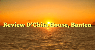 Review D’Chita House, Banten