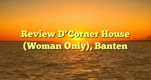 Review D’Corner House (Woman Only), Banten