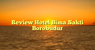 Review Hotel Bima Sakti Borobudur