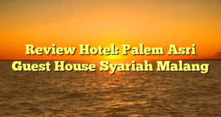 Review Hotel: Palem Asri Guest House Syariah Malang