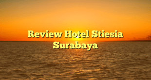 Review Hotel Stiesia Surabaya