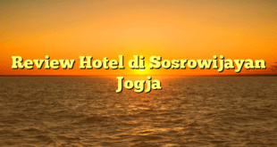 Review Hotel di Sosrowijayan Jogja