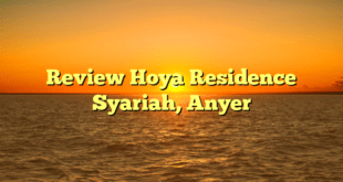 Review Hoya Residence Syariah, Anyer