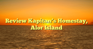 Review Kapitan’s Homestay, Alor Island