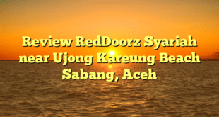 Review RedDoorz Syariah near Ujong Kareung Beach Sabang, Aceh