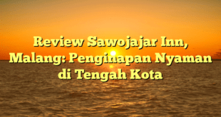 Review Sawojajar Inn, Malang: Penginapan Nyaman di Tengah Kota