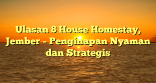 Ulasan 8 House Homestay, Jember – Penginapan Nyaman dan Strategis