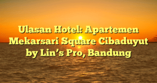 Ulasan Hotel: Apartemen Mekarsari Square Cibaduyut by Lin’s Pro, Bandung