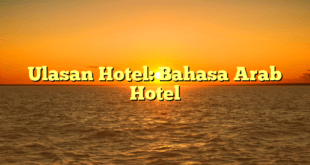 Ulasan Hotel: Bahasa Arab Hotel