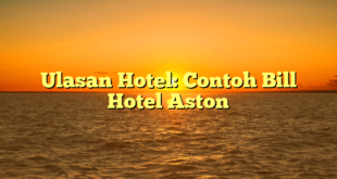 Ulasan Hotel: Contoh Bill Hotel Aston