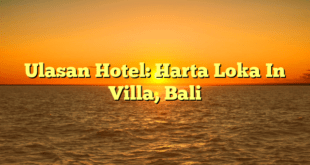 Ulasan Hotel: Harta Loka In Villa, Bali