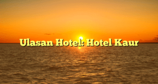 Ulasan Hotel: Hotel Kaur