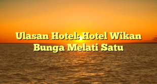 Ulasan Hotel: Hotel Wikan Bunga Melati Satu