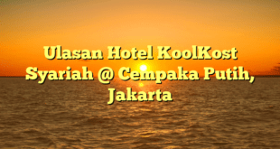 Ulasan Hotel KoolKost Syariah @ Cempaka Putih, Jakarta