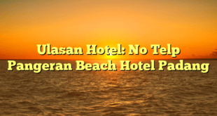 Ulasan Hotel: No Telp Pangeran Beach Hotel Padang