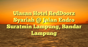 Ulasan Hotel RedDoorz Syariah @ Jalan Endro Suratmin Lampung, Bandar Lampung