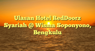 Ulasan Hotel RedDoorz Syariah @ Wisma Soponyono, Bengkulu