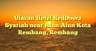 Ulasan Hotel RedDoorz Syariah near Alun Alun Kota Rembang, Rembang