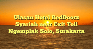 Ulasan Hotel RedDoorz Syariah near Exit Toll Ngemplak Solo, Surakarta