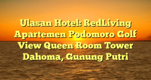 Ulasan Hotel: RedLiving Apartemen Podomoro Golf View Queen Room Tower Dahoma, Gunung Putri