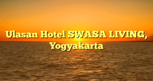 Ulasan Hotel SWASA LIVING, Yogyakarta