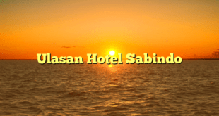 Ulasan Hotel Sabindo