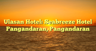 Ulasan Hotel: Seabreeze Hotel Pangandaran, Pangandaran