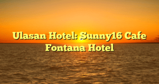 Ulasan Hotel: Sunny16 Cafe Fontana Hotel