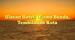 Ulasan Hotel: Wisma Bunda, Tembilahan Kota