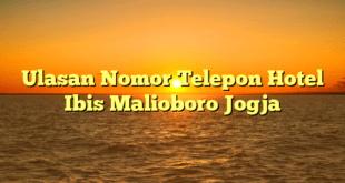 Ulasan Nomor Telepon Hotel Ibis Malioboro Jogja