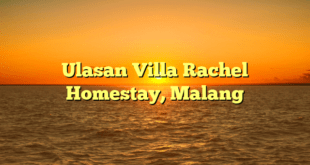 Ulasan Villa Rachel Homestay, Malang