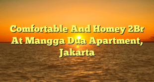 Comfortable And Homey 2Br At Mangga Dua Apartment, Jakarta