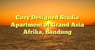 Cozy Designed Studio Apartment at Grand Asia Afrika, Bandung