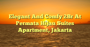 Elegant And Comfy 2Br At Permata Hijau Suites Apartment, Jakarta