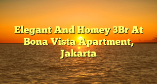 Elegant And Homey 3Br At Bona Vista Apartment, Jakarta