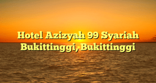 Hotel Azizyah 99 Syariah Bukittinggi, Bukittinggi